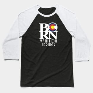 BORN Manitou Springs Baseball T-Shirt